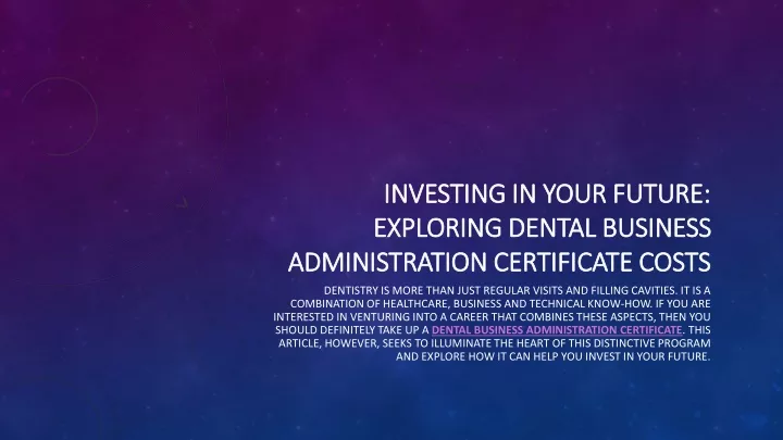 investing in your future exploring dental business administration certificate costs