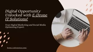 Digital Opportunity Unlocked with E-Drone IT Solutions!