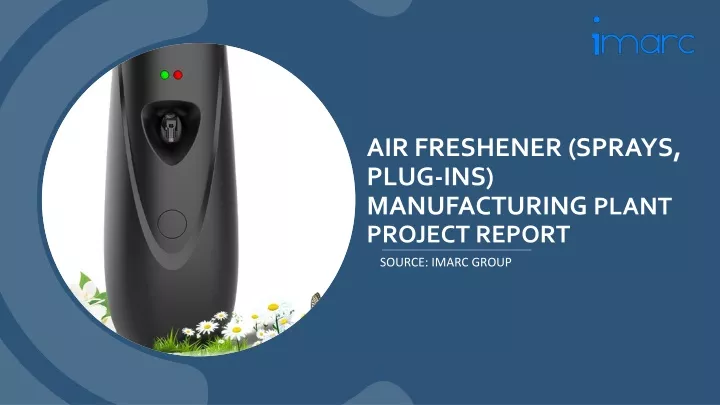 air freshener sprays plug ins manufacturing plant project report