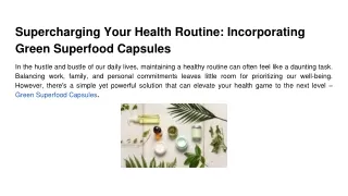 Supercharging Your Health Routine_ Incorporating Green Superfood Capsules