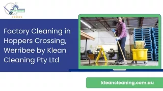 Factory Cleaning in Hoppers Crossing, Werribee by Klean Cleaning Pty Ltd