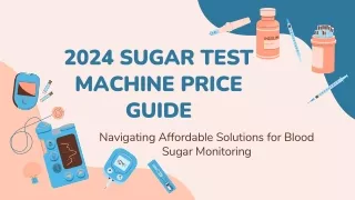 2024 Sugar Test Machine Price Guide Navigating Affordable Solutions for Blood Sugar Monitoring