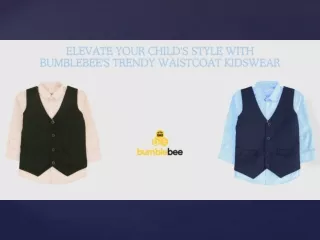 Elevate Your Child's Style With Bumblebee's Trendy Waistcoat Kidswear