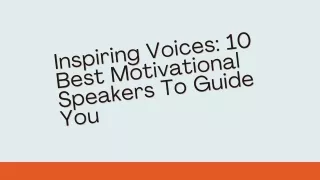 Inspiring Voices: 10 Best Motivational Speakers To Guide You
