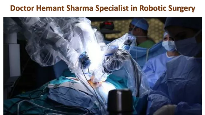 doctor hemant sharma specialist in robotic surgery