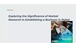 Exploring the Significance of Market Research in Establishing a Business in Dubai