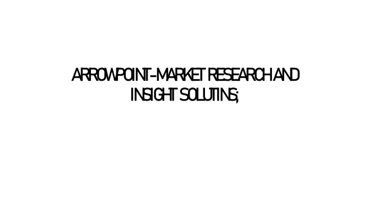 arrowpoint market research and insight solutins