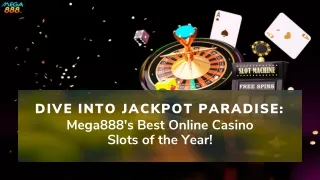 Dive into Jackpot Paradise: Mega888's Best Online Casino Slots of the Year!