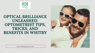 Optical Brilliance Unleashed Optometrist Tips, Tricks, and Benefits in Whitby