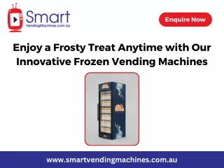 Enjoy a Frosty Treat Anytime with Our Innovative Frozen Vending Machines