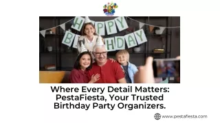 Where Every Detail Matters PestaFiesta, Your Trusted Birthday Party Organizers.