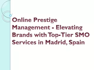 Online Prestige Management - Elevating Brands with Top-Tier SMO Services in Madr