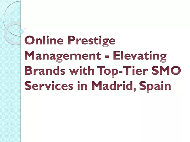 online prestige management elevating brands with top tier smo services in madrid spain