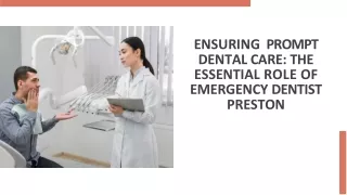 Ensuring Prompt Dental Care The Essential Role of Emergency Dentist Preston