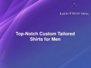 Top-Notch Custom Tailored Shirts for Men