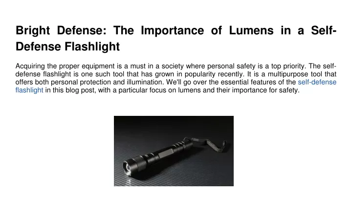 bright defense the importance of lumens in a self defense flashlight