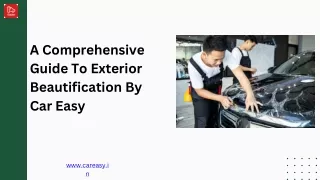A Step-by-Step Guide to Easy Exterior Beautification By CarEasy