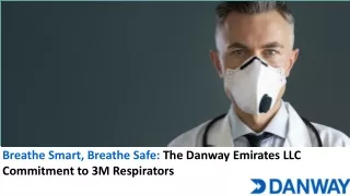 Breathe Smart, Breathe Safe: The Danway Emirates LLC Commitment to 3M Respirator