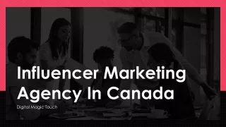 Digital Magic Touch: Your Gateway to Exceptional Influencer Marketing in Canada!
