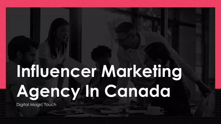 influencer marketing agency in canada