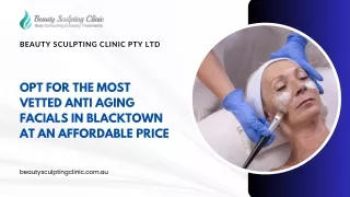 Opt for the Most Vetted Anti Aging Facials in Blacktown at an Affordable Price