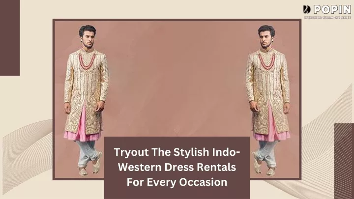 tryout the stylish indo western dress rentals