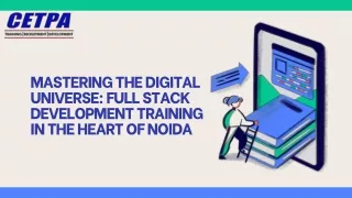 Mastering the Digital Universe Full Stack Development Training in the Heart of Noida