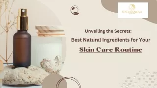 Unveiling the Secrets-Best Natural Ingredients for Your Skin Care Routine