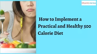 How to Implement a Practical and Healthy 500 Calorie Diet