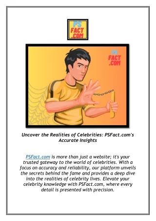 Uncover the Realities of Celebrities: PSFact.com's Accurate Insights