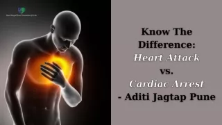 Know The Difference Heart Attack vs. Cardiac Arrest- Aditi Jagtap Pune