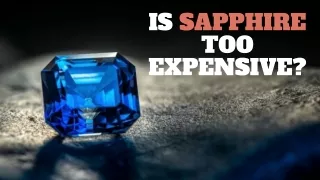 Is sapphire too costly?