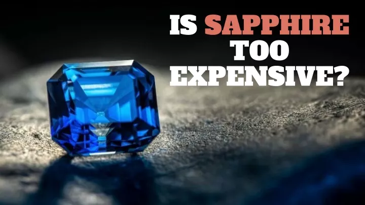 is sapphire too expensive