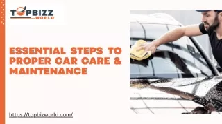 Essential Steps to Proper Car Care & Maintenance