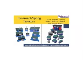 Dynemech Spring Isolators: Enhancing Vibration Control Across Industries Extensive range of Visco Dampers, Spring Based