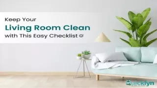 Keep Your Living Room Clean With This Easy Checklist - Quicklyn