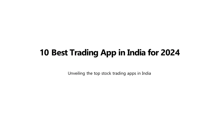 10 best trading app in india for 2024