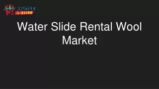 Water Slide Rental Wool Market