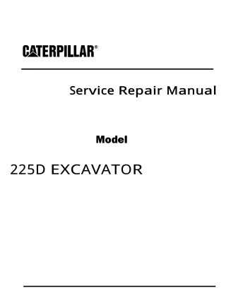 Caterpillar Cat 225D EXCAVATOR Service Repair Manual (2SJ00001 and up)