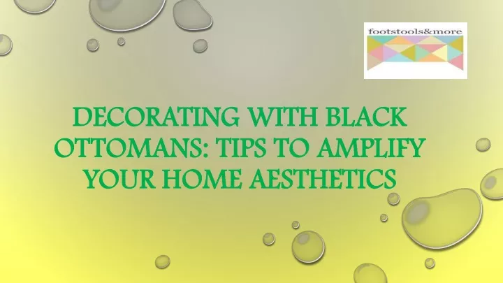 decorating with black ottomans tips to amplify your home aesthetics