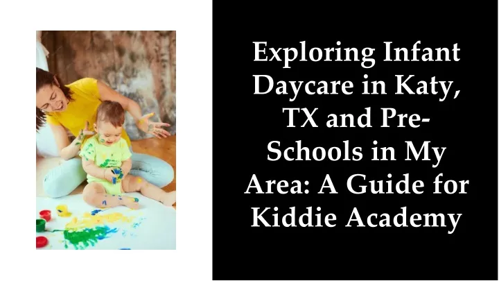 exploring infant daycare in katy