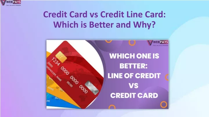 credit card vs credit line card which is better and why