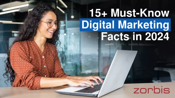 15 must know digital marketing facts in 2024
