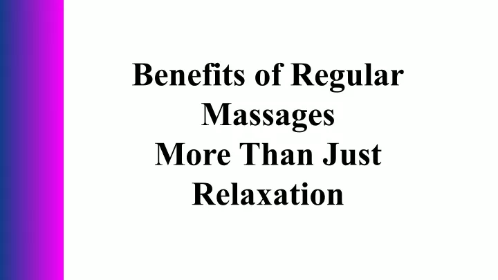benefits of regular massages more than just