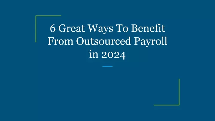 6 great ways to benefit from outsourced payroll