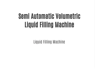 Semi Automatic Volumetric Liquid Filling Machine