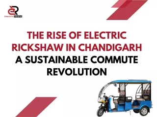 The Rise of Electric Rickshaws in Chandigarh A Sustainable Commute Revolution