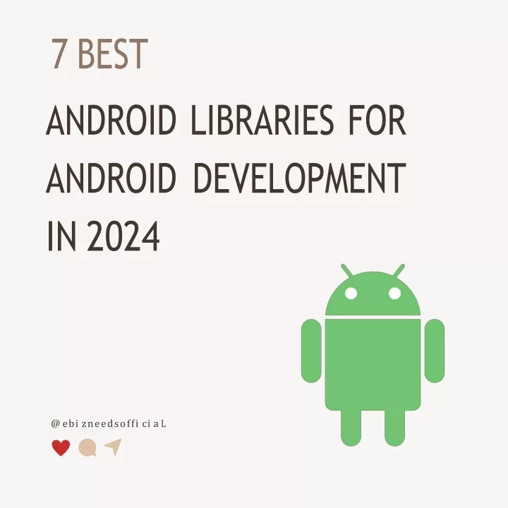 7 best a ndroid libr a ries for a ndroid