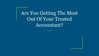Are You Getting The Most Out Of Your Trusted Accountant_