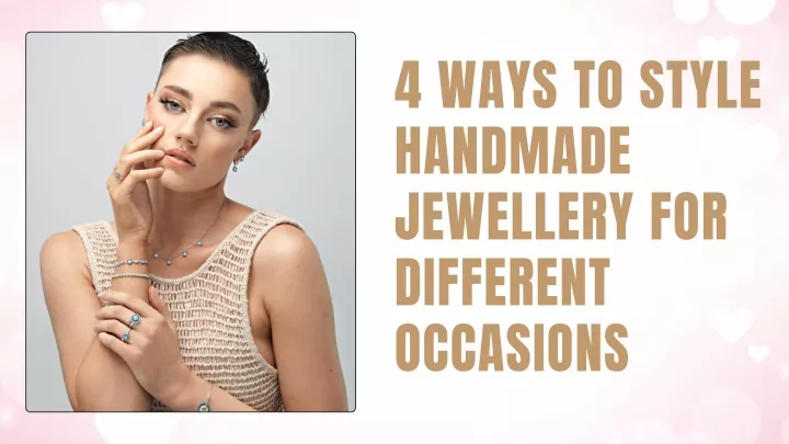 4 ways to style handmade jewellery for different